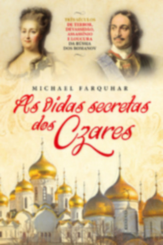 Michael Farquhar - As Vidas Secretas dos Czares