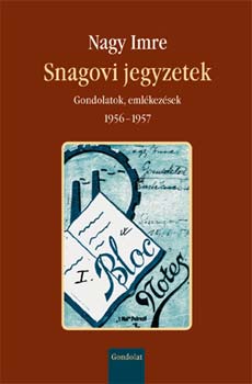 Nagy Imre - Snagovi jegyzetek - Gondolatok, eml�kez�sek 1956-1957