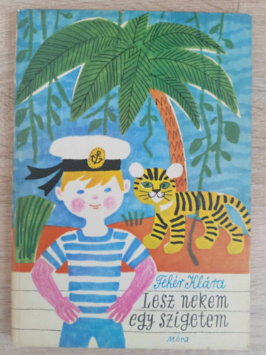 Demj�n Zsuzsa  Feh�r Kl�ra (ill.) - Lesz nekem egy szigetem - Els� kiad�s (�n sose kapok levelet folytat�sa Demj�n Zsuzsa rajzaival)