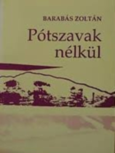 Barab�s Zolt�n - P�tszavak n�lk�l