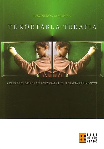 Lesn Knya Mnika - Tkrtbla-terpia - A ktkezes diszgrfia-vizsglat s -terpia kziknyve
