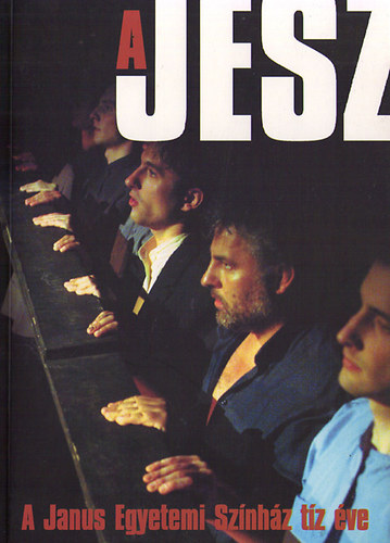 Mikuli Jnos  (szerk.) - A JESZ-A janus Egyetemi Sznhz tz ve