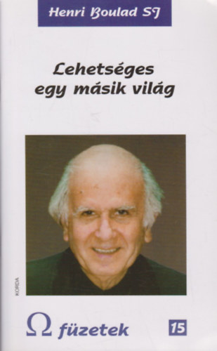 Henri Boulad SJ - Lehets�ges egy m�sik vil�g (V�logatott szentbesz�dek)