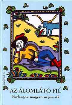 Az álomlátó fiú - Furfangos magyar népmesék