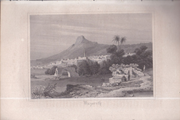 Nazareth ( Nzret, Izrael, Kzel-Kelet, zsia) (16x23,5 cm mret eredeti aclmetszet, 1856-bl)