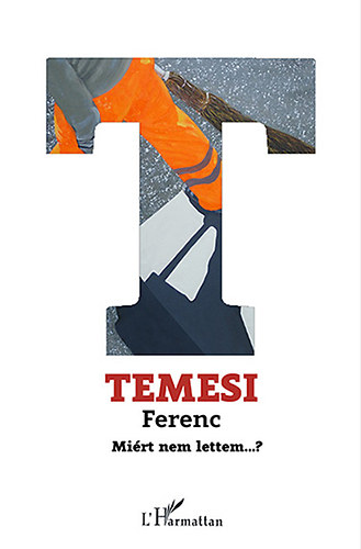 Temesi Ferenc - Miért nem lettem?