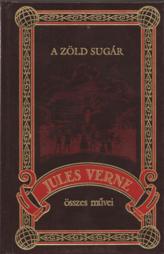 Verne Gyula - A zld sugr (Jules Verne sszes mvei 44.)