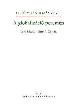 Laki Lszl; Br A. Zoltn - A globalizci peremn