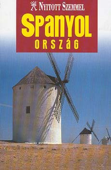 Koronczai Magdolna  (szerk.) - Spanyolorszg - Nyitott szemmel sorozat