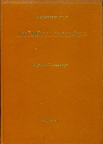 Miskovits Gusztáv - A tüdőtuberkulózis