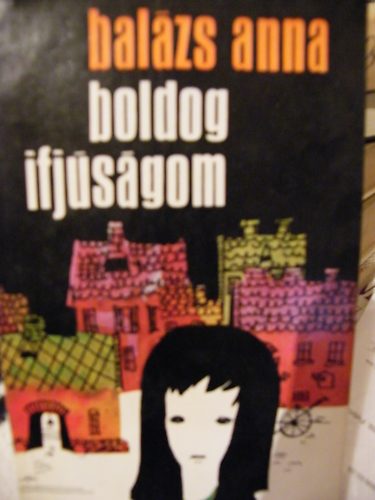 Bal�zs Anna - Boldog ifj�s�gom