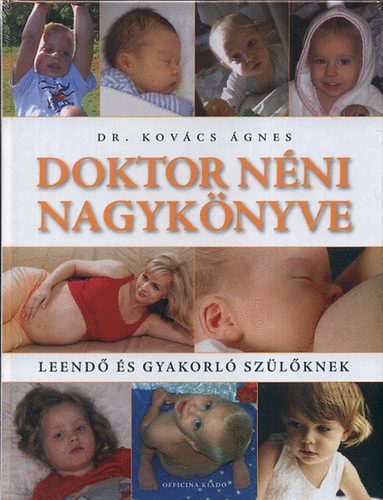 Dr. Kov�cs �gnes - Doktor n�ni nagyk�nyve - Leend� �s gyakorl� sz�l�knek