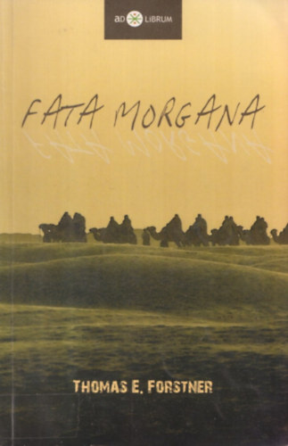 Thomas E. Forstner - Fata Morgana