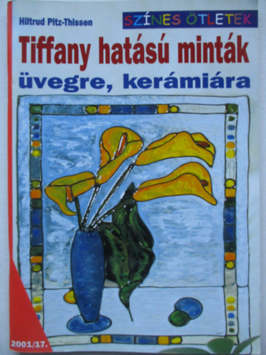 Hiltrud Pitz-Thissen - Tiffany hatású minták üvegre, kerámiára