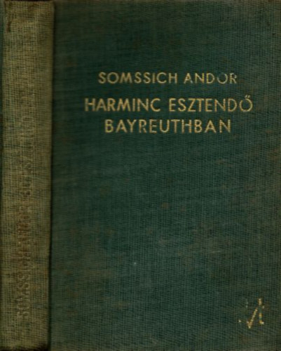 Somssich Andor - Harminc esztend� Bayreuthban