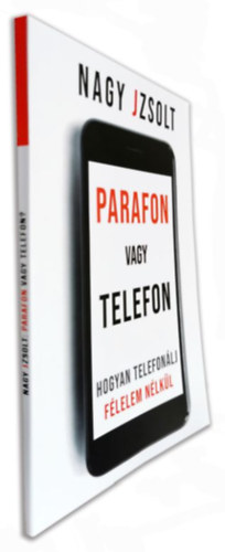 Nagy J. Zsolt - Parafon vagy telefon? - Hogyan telefonálj profin, félelmek nélkül? - Dedikált!