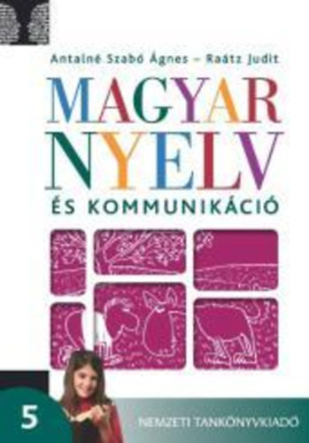 Antaln� Szab� �gnes; Dr. Ra�tz Judit - Magyar nyelv �s kommunik�ci� - Tank�nyv az 5. �vfolyam sz�m�ra