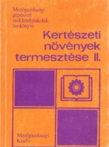 Dr. Kaiser G�za - Kert�szeti n�v�nyek termeszt�se II.
