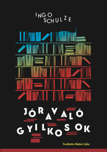 Ingo Schulze - Jóravaló gyilkosok