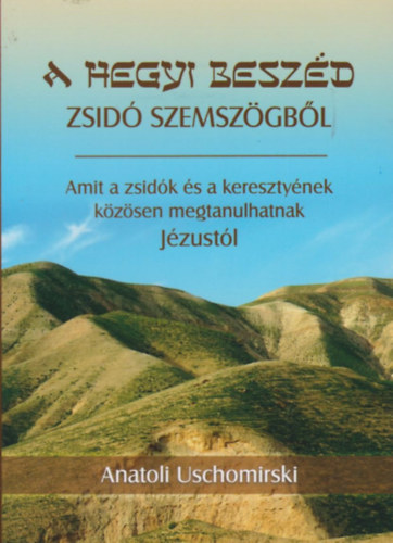 Anatoli Uschomirski - A hegyi beszd zsid szemszgbl