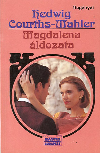 Hedwig Courths-Mahler - Magdalena �ldozata