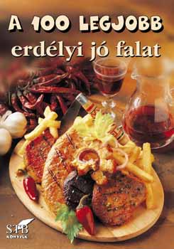 Tor Elza  ( szerk.) - A 100 legjobb erdlyi j falat