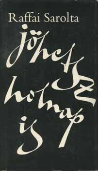 Raffai Sarolta - Jöhetsz holnap is