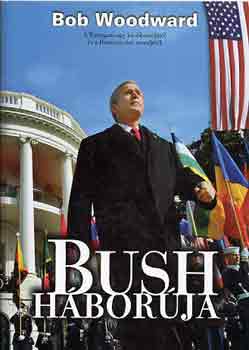 Bob Woodwars - Bush h�bor�ja