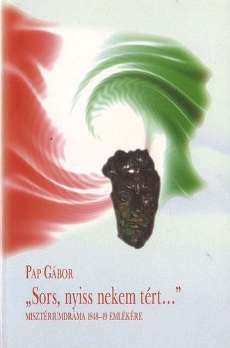 Pap G�bor - "Sors, nyiss nekem t�rt..."