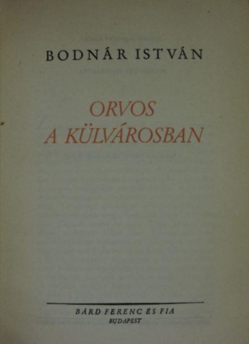 Bodn�r Istv�n - Orvos a k�lv�rosban