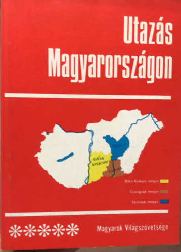 Szabady Csaba Benk Ilona - Utazs Magyarorszgon 5 - Magyarok vilgszvetsgnek kiadvnya - Bcs-Kiskun - Csongd - Szolnok megye