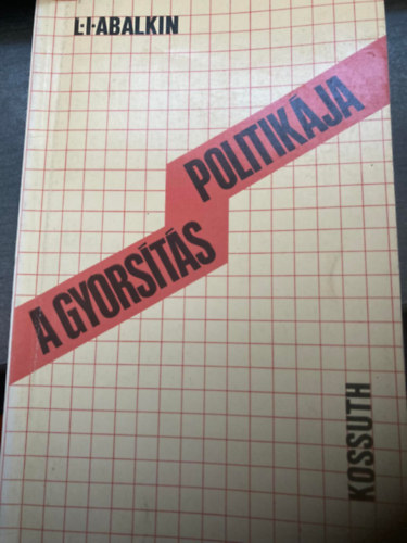 L.I. Abalkin - A gyors�t�s politik�ja