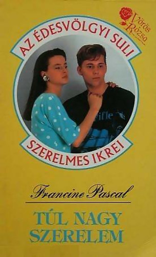 Francine Pascal - T�l nagy szerelem (�desv�lgyi Suli)