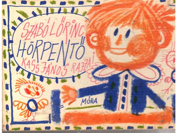 Szabó Lőrinc - Hörpentő (Kass János rajzai)