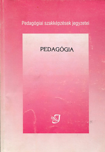 Dr. Csonka Csabn - Pedaggia - Pedaggiai szakkpzsek jegyzetei