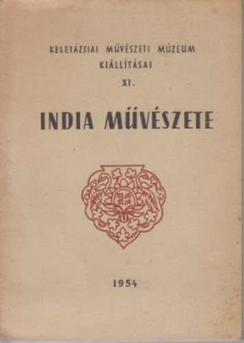India M�v�szete Kelet�zsiai M�v�szeti M�zeum ki�ll�t�sai XI.