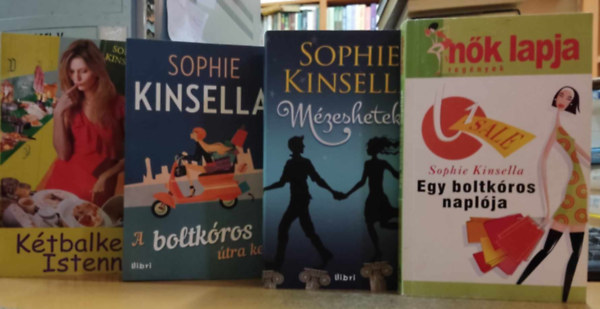Sophie Kinsella - 4 db Sophie Kinsella: A boltkóros útra kel + Egy boltkóros naplója + Kétbalkezes Istennő + Mézeshetek