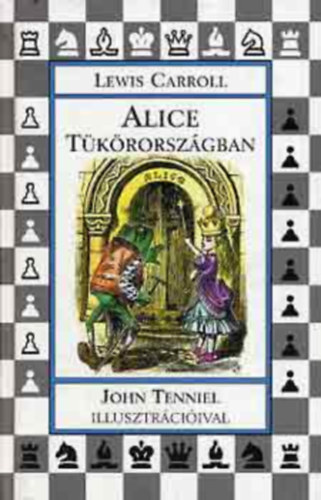 Lewis Carroll - Alice T�k�rorsz�gban