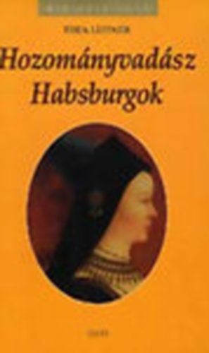 Thea Leitner - Hozomnyvadsz Habsburgok
