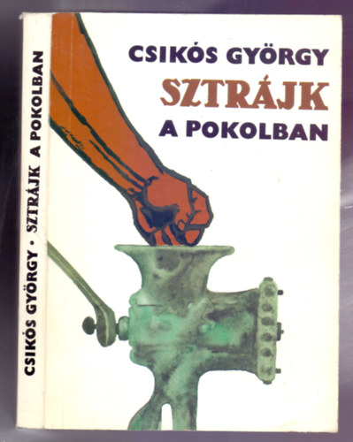 Csiks Gyrgy - Sztrjk a pokolban