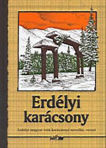 Lazi Kiad - Erdlyi karcsony (erdlyi magyar rk karcsonyi novelli, versei)