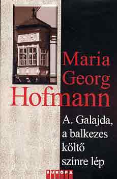Maria Georg Hofmann - A. Galajda, a balkezes k�lt� sz�nre l�p