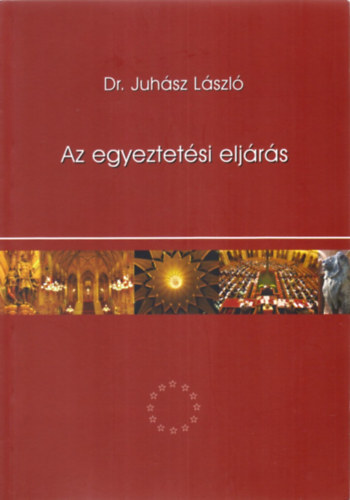 Juh�sz L�szl� - Az egyeztet�si elj�r�s