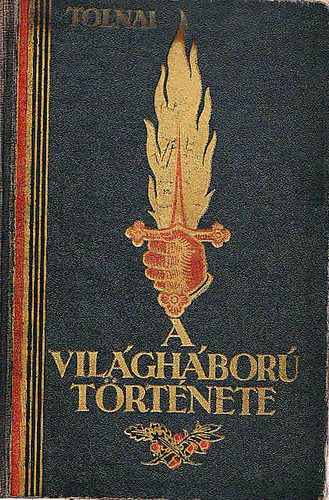 Tolnai - A vil�gh�bor� t�rt�nete III.