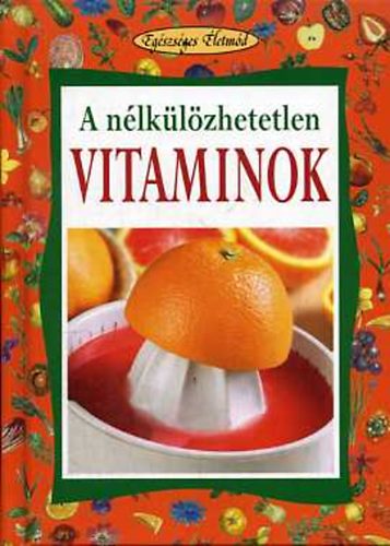 Angela Maria Mauri - A nélkülözhetetlen vitaminok