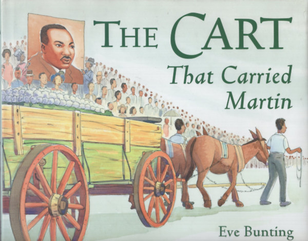 Don Tate  Eve Bunting (illustrator) - The Cart That Carried Martin