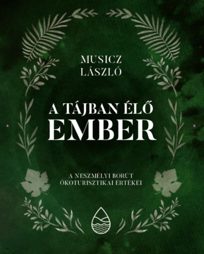 Musicz L�szl� - A t�jban �l� ember