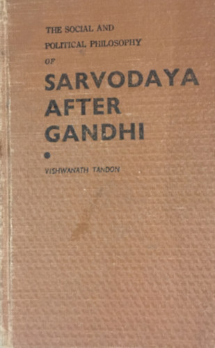 Vishwanath Tandon - Sarvodaya After Gandhi