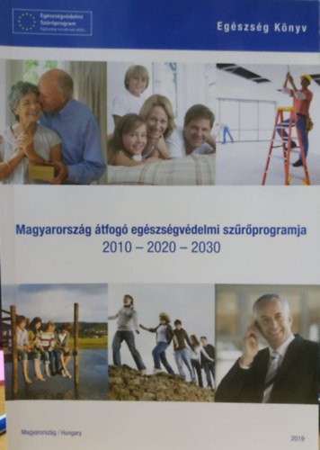 Fadgyas Zsuzsanna, Dr. Barna  Istv�n, Dankovics Gergely Bujdos� Edit - Magyarorsz�g �tfog� eg�szs�gv�delmi sz�r�programja 2010 - 2020 - 2030