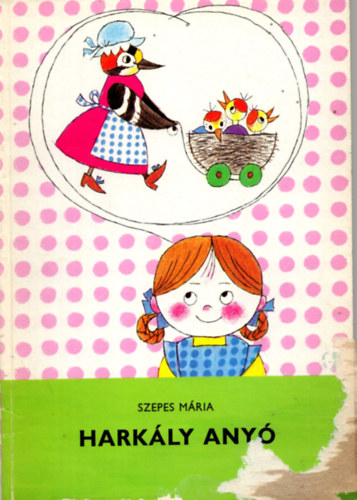 Szepes Mária - Harkály anyó